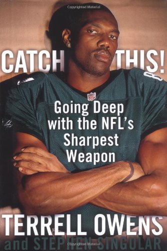Terrell Owens/Catch This!@Going Deep With The Nfl's Sharpest Weapon
